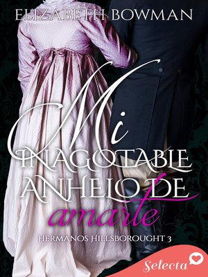 cover image of Mi inagotable anhelo de amarte (Hermanos Hillsborought 3)